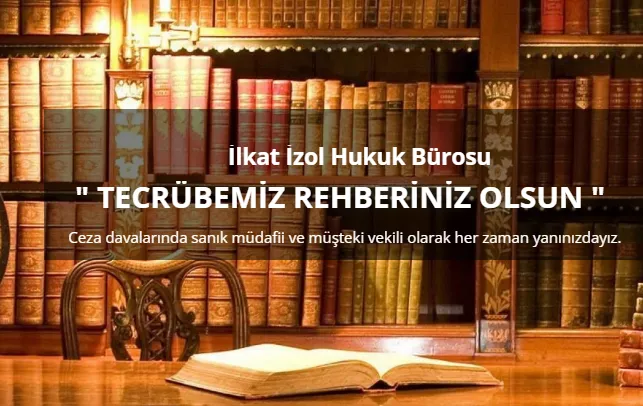 İlkat İzol Hukuk Bürosu – Bakırköy Ceza Avukatı